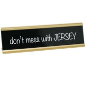 Wholesale - 8x2 DON'T MESS WITH JERSEY Print Metal Tabletop Plaque, UPC: 651961717195